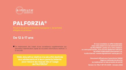 PALFORZIA - 12-17 ans - Vidéo éducative relative à la sécurité pour réduire les risques  liés à l'usage de Palforzia