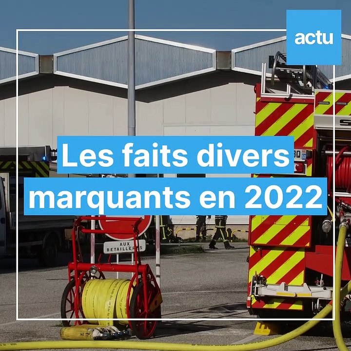 Les faits divers marquants de l'année 2022