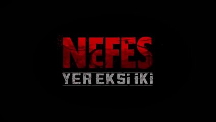 Nefes-Yer Eksi İki | Teaser