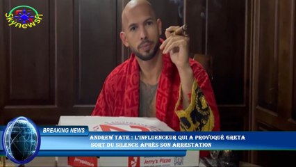 Andrew Tate : l’influenceur qui a provoqué Greta  sort du silence après son arrestation