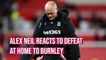 It's hard to get the ball back off Burnley - Alex Neil