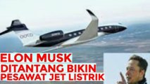 Ditantang Bikin Pesawat Jet Listrik, Beranikah Elon Musk? kita tunggu ya