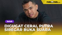 Putra Siregar Buka Suara usai Digugat Cerai Istri: Papi Akan Mempertahankan Keluarga Papi!