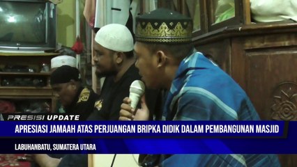PRESISI UPDATE APRESIASI JAMAAH ATAS PERJUANGAN BRIPKA DIDIK DALAM PEMBANGUNAN MASJID