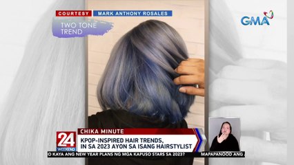 KPOP-inspired hair trends, in sa 2023 ayon sa isang hairstylist | 24 Oras Weekend