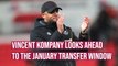 Vincent Kompany looks ahead to the January transfer window