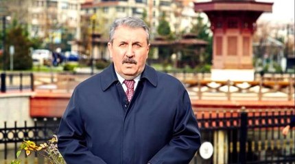 BBP Genel Başkanı Destici: "Allah'ın izni ve sizlerin duası desteği ile Cumhur İttifakı yine kazanacak"