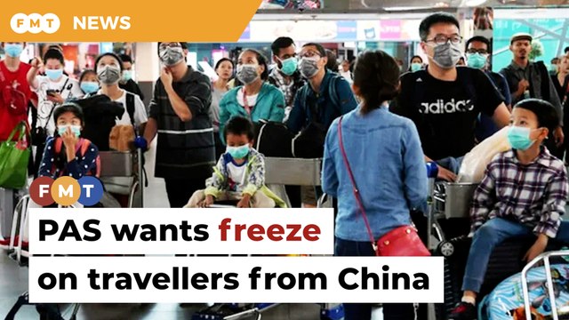 PAS wants freeze on all travellers from China