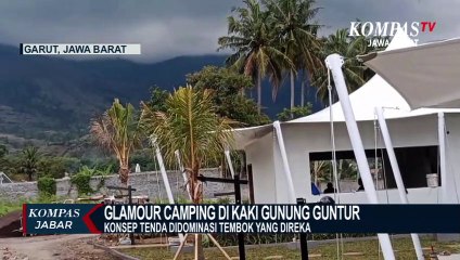 Glamping di Kaki Gunung Guntur, Mau Mencoba?