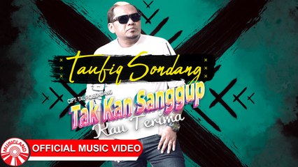 Taufiq Sondang - Tak Kan Sanggup Kau Terima [Official Music Video HD]