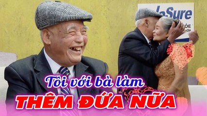 Cười Sái Quai Hàm Đêm Tân Hôn Bất Ổn - Cụ Ông Đòi Sinh Thêm Con Ở Tuổi U80 _ Mẹ Chồng Nàng Dâu