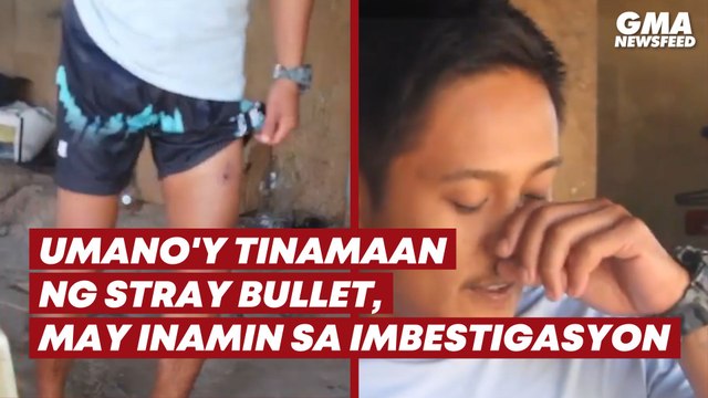 Umano'y tinamaan ng stray bullet, may inamin sa imbestigasyon | GMA News Feed