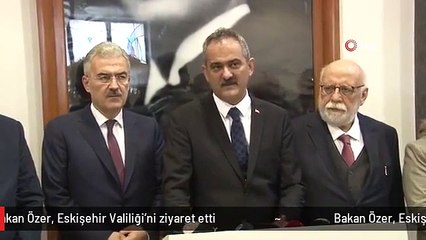 Bakan Özer, Eskişehir Valiliği'ni ziyaret etti