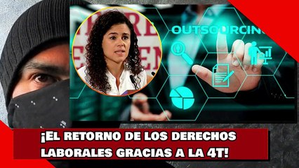 ¡El retorno de los derechos laborales gracias a la 4T!