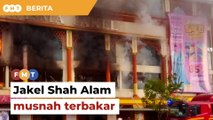 Jakel Shah Alam musnah dalam kebakaran