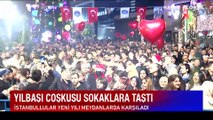 İstanbul'da yılbaşı coşkusu sokaklara taştı!