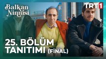 Balkan Ninnisi | 25. Bölüm Tanıtımı (Final)