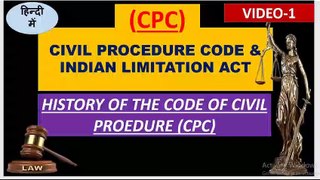 This is the HISTORY of the CODE of Civl Procedure (CPC)  दीवानी प्रक्रिया संहिता का इतिहास