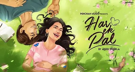 Har Ek Pal - Ashu Shukla -