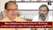 'Mann Behlane ko Khayal Accha hai' CM Shivraj on Rahul Gandhi’s claim of Congress sweeping MP Polls