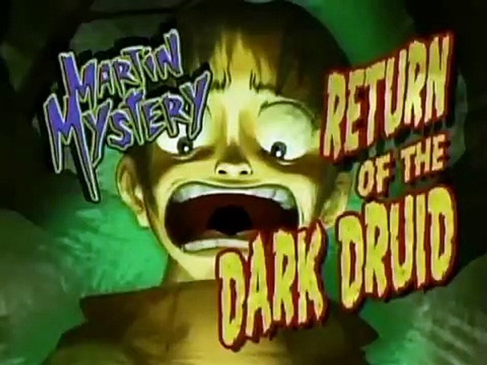Martin Mystery - Se1 - Ep11 - return of the dark druid. HD Watch