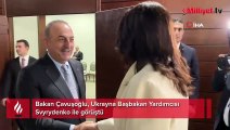 Bakan Çavuşoğlu, Ukrayna Başbakan Yardımcısı ile görüştü