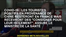 Covid-19: Les touristes positifs de Chine resteront en France mais recevront des «instructions pour
