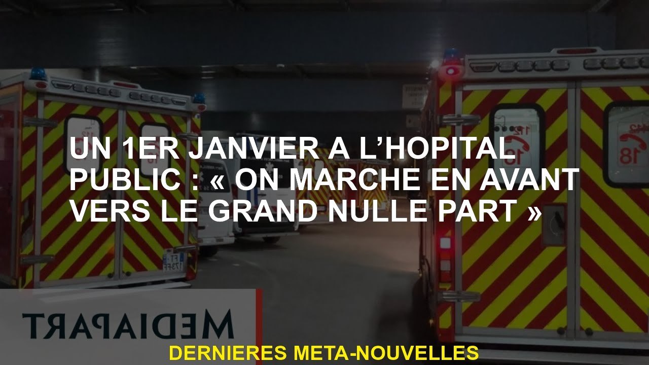 Le 1er janvier à l'hôpital public: "Nous avançons vers le grand nulle part"