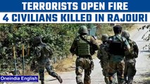 Kashmir: 4 civilians killed in Rajouri after terrorists open fire in village | Oneindia News *News