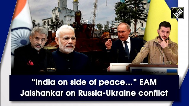 India on side of peace: EAM Jaishankar on Russia-Ukraine conflict