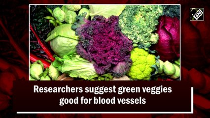 Researchers suggest green veggies good for blood vessels