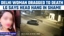 Delhi woman dragged under a car for 12 km, LG says head hang in shame | Oneindia News *News