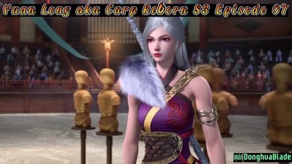 Yuan Long aka Carp Reborn Season 3 Episode 07
