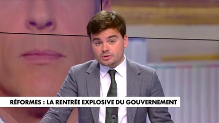 L'édito de Gauthier Le Bret : «Réformes : la rentrée explosive du gouvernement»