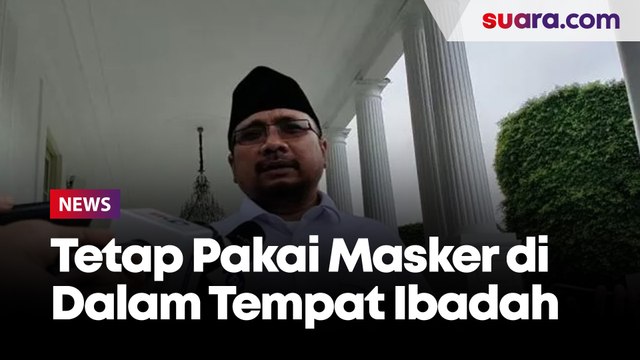 Tetap Pakai Masker di Dalam Tempat Ibadah, Menag Yaqut: Itu Preventif, Namanya Jaga-jaga