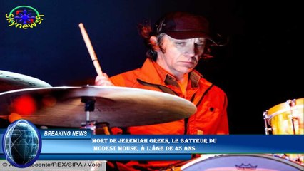 Mort de Jeremiah Green, le batteur du  Modest Mouse, à l'âge de 45 ans