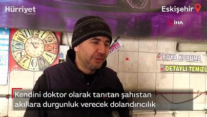 Kendini doktor olarak tanıtan şahıstan akıllara durgunluk verecek dolandırıcılık