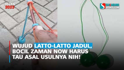 Wujud Latto-latto Jadul, Bocil Zaman Now Harus Tau Asal Usulnya Nih!