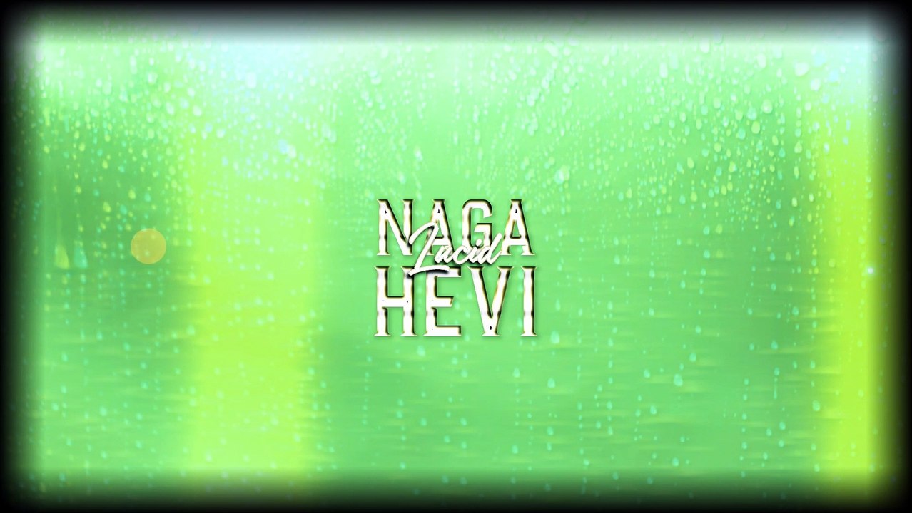 Hevi & Naga - Lucid
