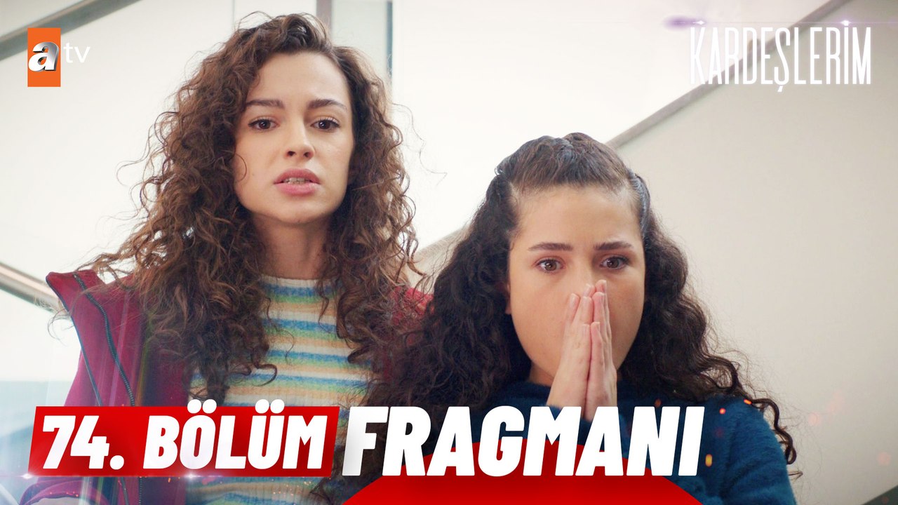 Kardeşlerim 74. Bölüm Fragmanı | ''Yardım çağırın, çabuk!''