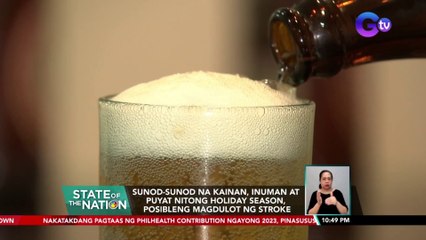 Sunod-sunod na kainan, inuman at puyat nitong holiday season, posibleng magdulot ng stroke | SONA