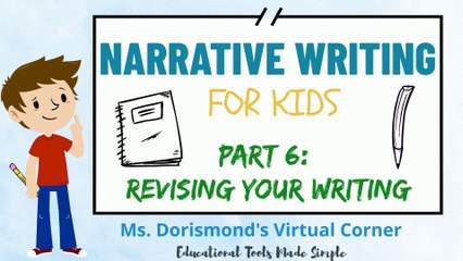 Revising Your Narrative | Narrative Writing for Kids | Part 6