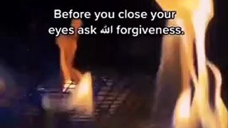 Before you close your eyes ask Allah forgiveness #allah #before #close #eyes #askAllah #forgiveness