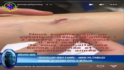 « Un excellent début d'année » : Ambre Dol (Familles  enchaîne les galères depuis le réveillon