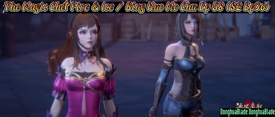 The Magic Chef Fire & Ice Episode 58 (S2 Ep06)