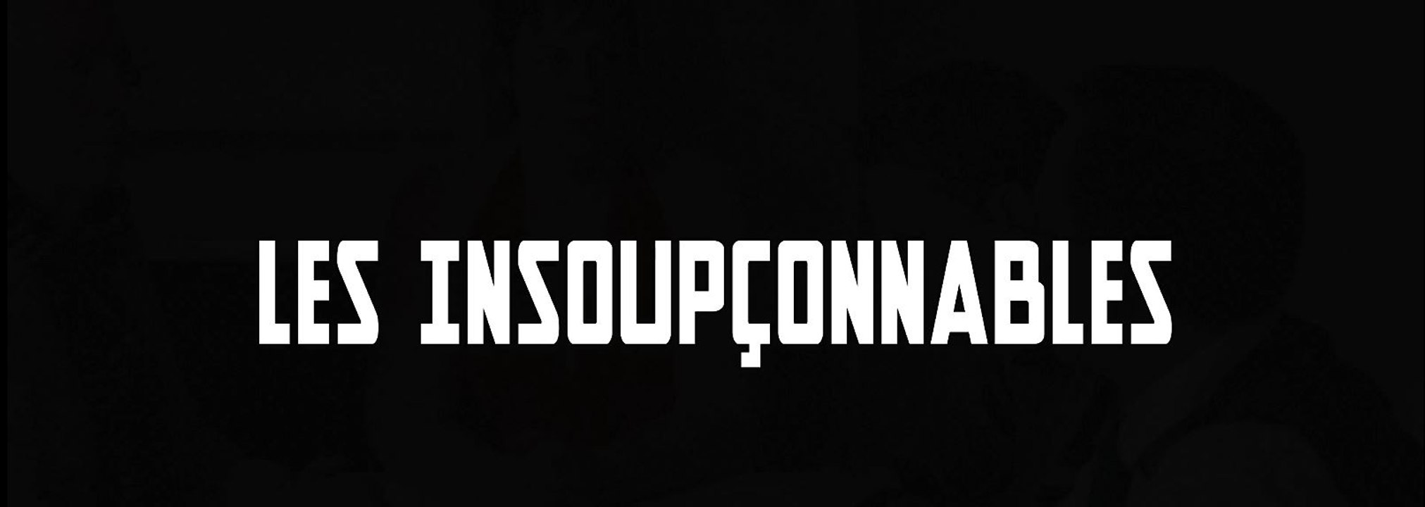 LES INSOUPCONNABLES