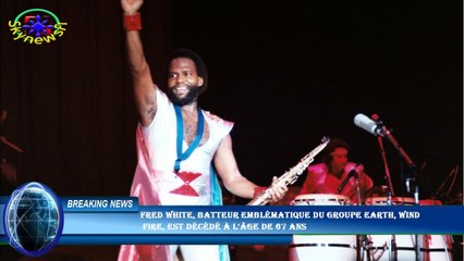 Fred White, batteur emblématique du groupe Earth, Wind  Fire, est décédé à l'âge de 67 ans