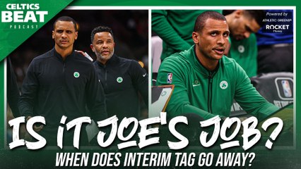 When Will Celtics REMOVE Interim Tag from Joe Mazzulla?