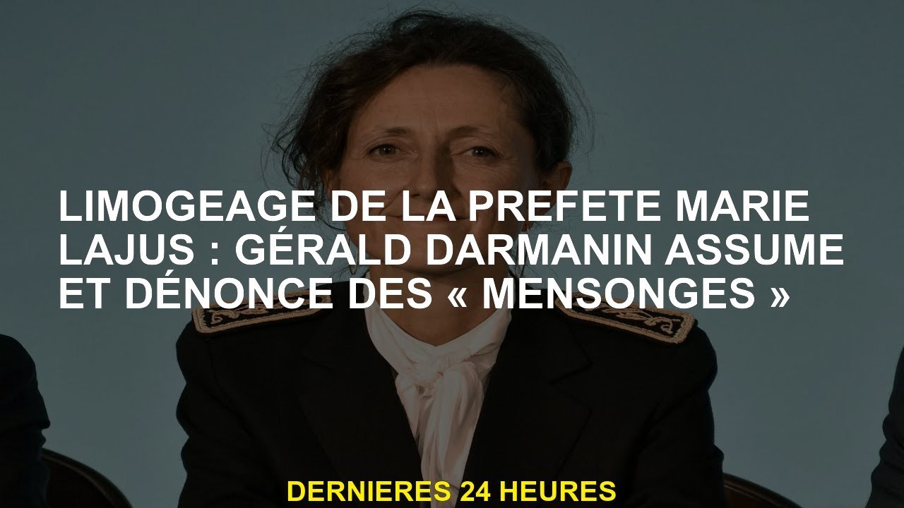 Limousine de la préfet Marie Lajus: Gérald Darmanin assume et dénonce des 'mensonges'