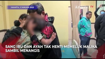 Detik-detik Malika Ditemukan dan Momen Haru Bertemu Orang Tua Usai Sebulan Hilang